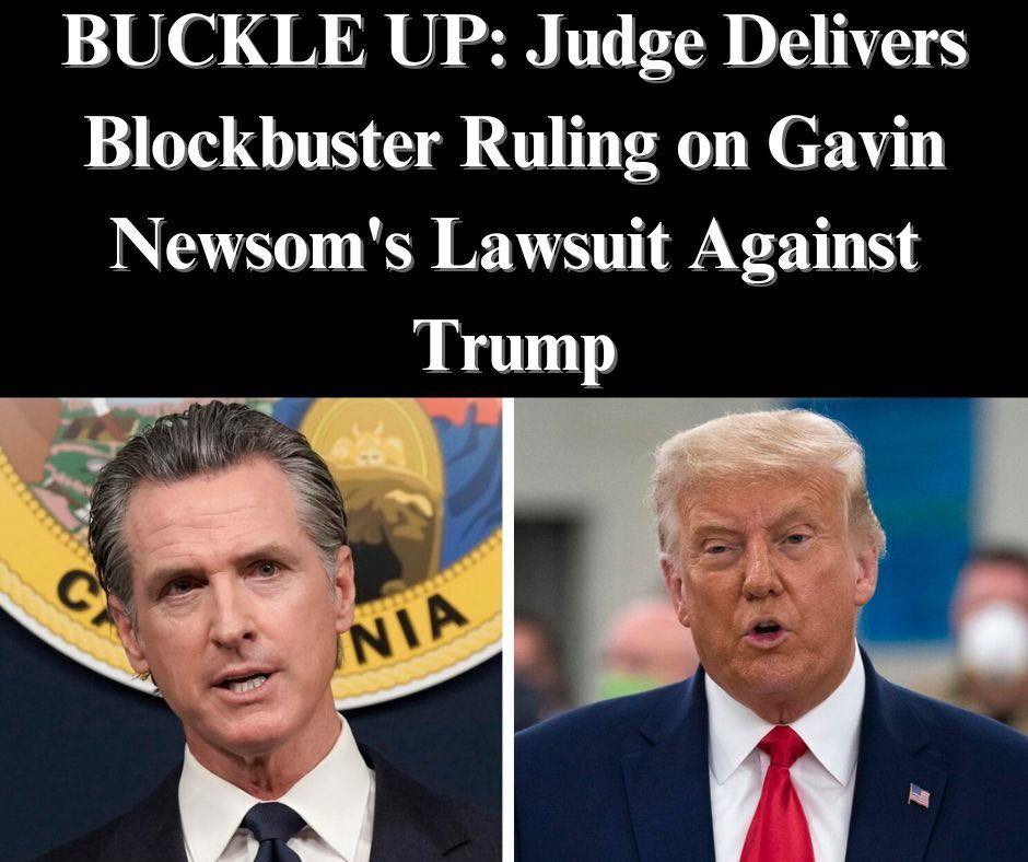 Gavin Newsom Loses Lawsuit Against Trump — Judge Delivers Major Win for Presidential Tariff Power