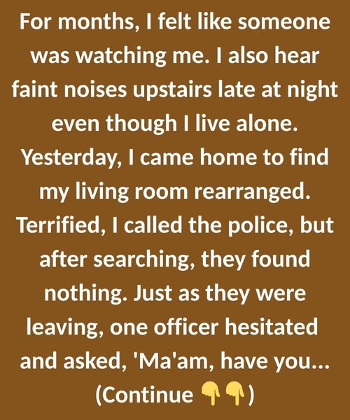 SOMEONE KNEW MY ROUTINE BETTER THAN I DID