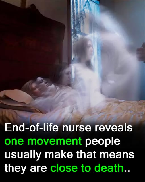 End of life nurse reveals one move people make when close to death
