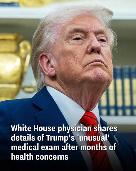 White House physician provides details of Trump’s medical checkup, calling it “unusual” amid ongoing health questions