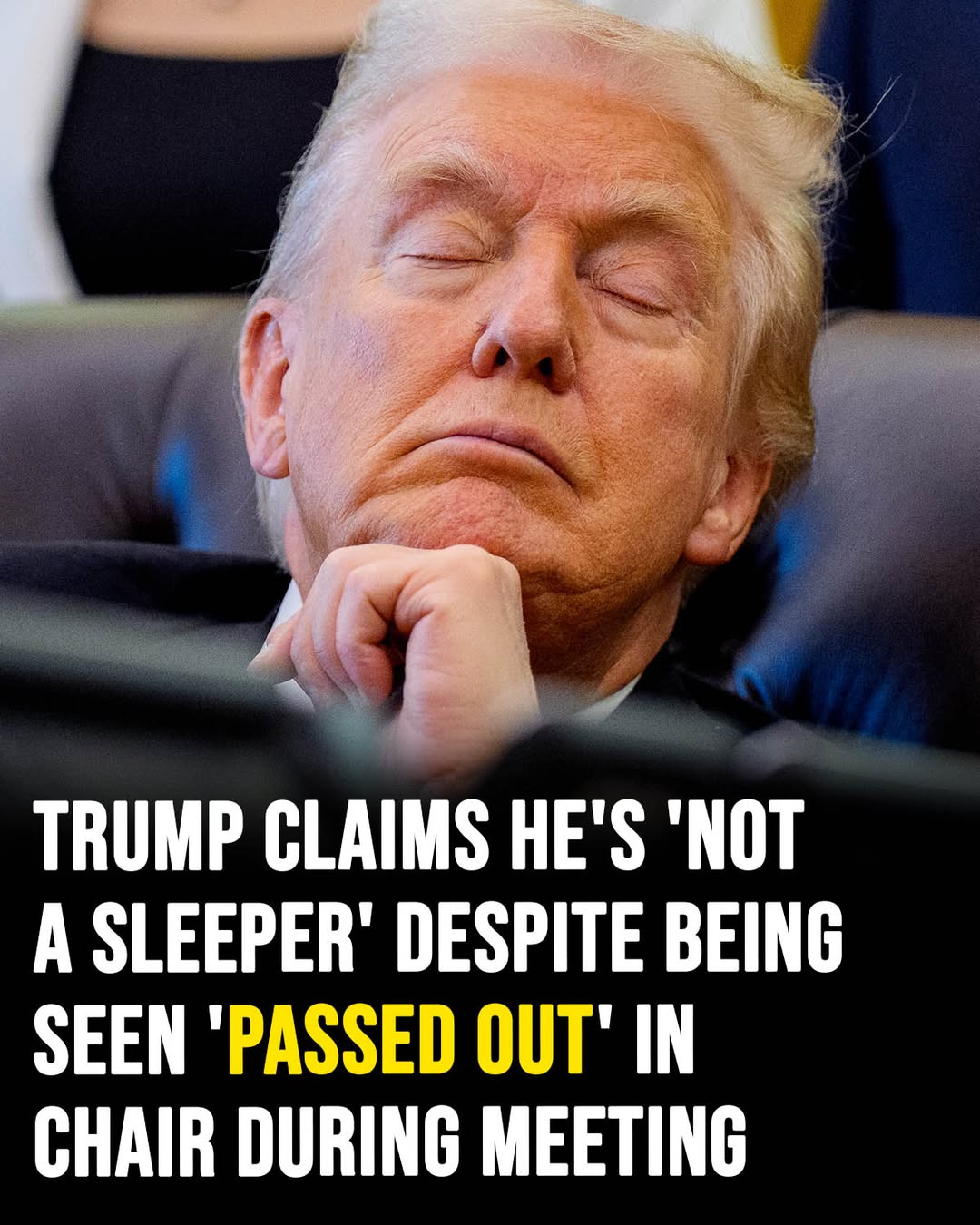 Trump claims he’s ‘not a sleeper’ despite being seen ‘passed out’ in chair during meeting