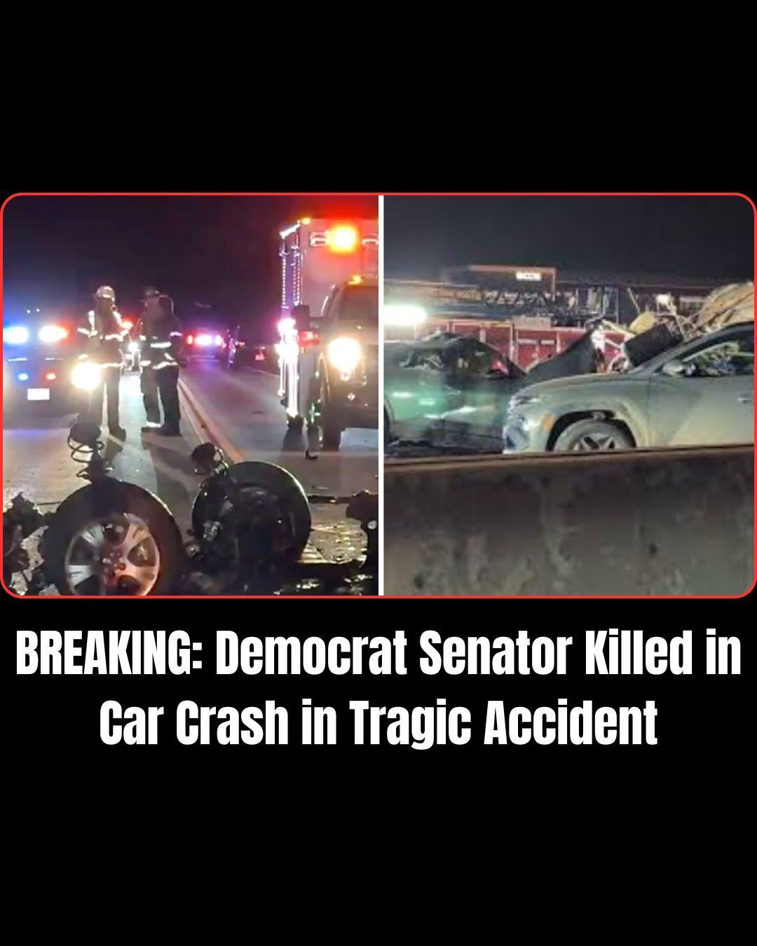 BREAKING: Democrat Senator Tragically Killed In Motor Vehicle Accident Ahead of Thanksgiving Holiday